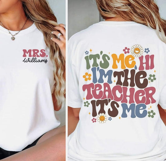 It’s Me Hi, I’m the Teacher it’s Me Tee