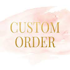 Custom Order