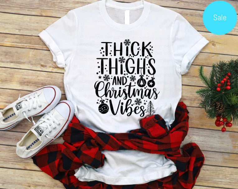 Thick Thighs and Christmas Vibes , Happy Holidays Sweatshirt, Happy Holidays T-Shirt,  Holiday Vibes Sweatshirt, Christmas Sweatshirt