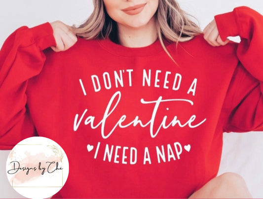 I Don't Need A Valentine, I Need A Nap